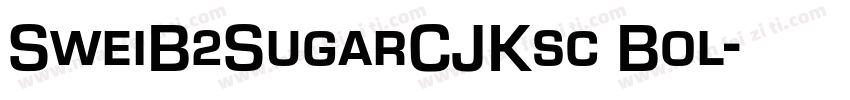 SweiB2SugarCJKsc Bol字体转换